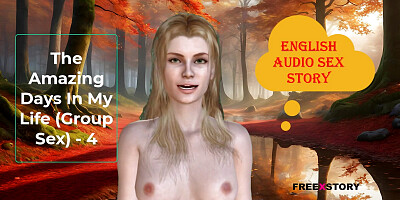 The Amazing Days in My Life (group Sex) - 4 - English Audio Sex Story with Subtitle