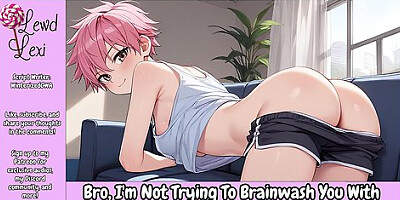Bro, Im Not Trying To Brainwash You With Tomboy Breeding Porn [erotic Audio For